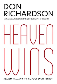 Heaven Wins: Heaven, Hell and the Hope of Every Person