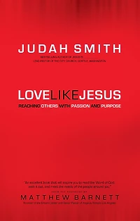Love Like Jesus: Reaching Others with Passion and Purpose