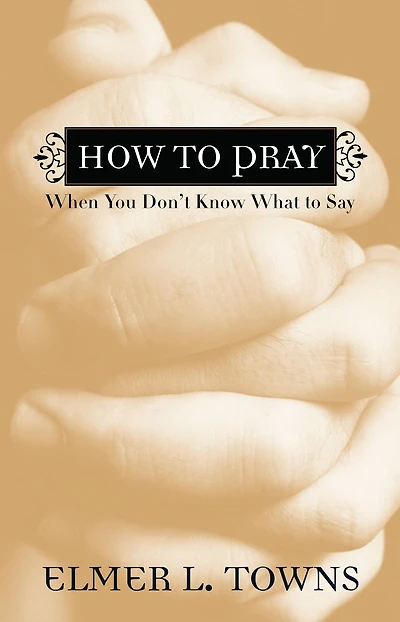 How to Pray When You Don't Know What Say