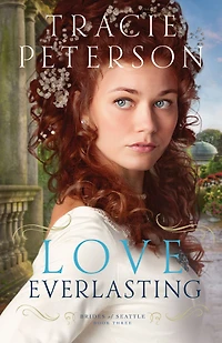 Love Everlasting (Brides of Seattle Series #3)