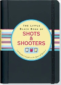 The Little Black Book of Shots & Shooters