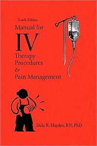 Manual for IV Therapy Procedures & Pain Management: Fourth Edition