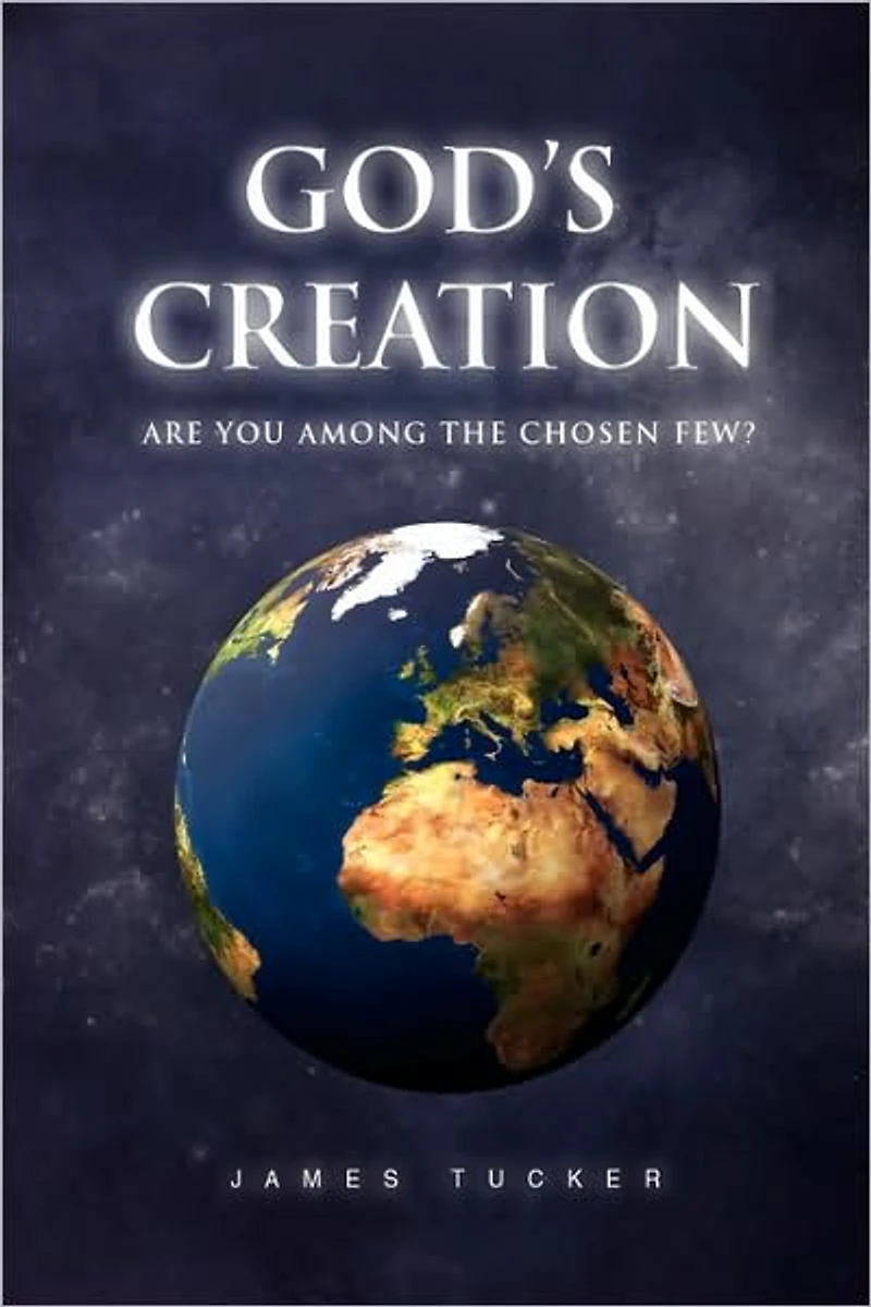 God's Creation: Are You Among the chosen few?