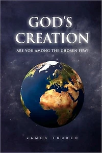 God's Creation: Are You Among the chosen few?