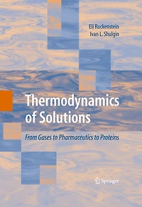 Thermodynamics of Solutions: From Gases to Pharmaceutics to Proteins
