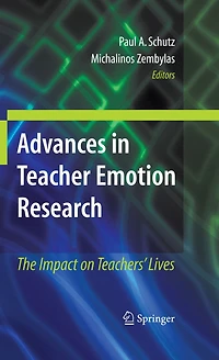Advances in Teacher Emotion Research: The Impact on Teachers' Lives
