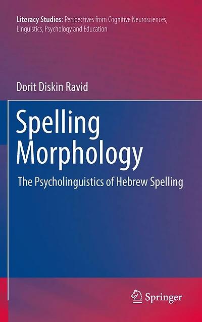 Spelling Morphology: The Psycholinguistics of Hebrew Spelling