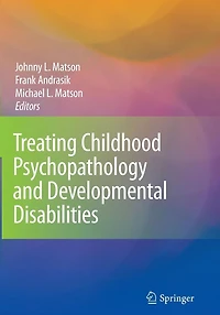 Treating Childhood Psychopathology and Developmental Disabilities