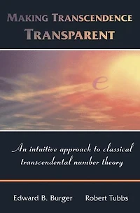 Making Transcendence Transparent: An intuitive approach to classical transcendental number theory