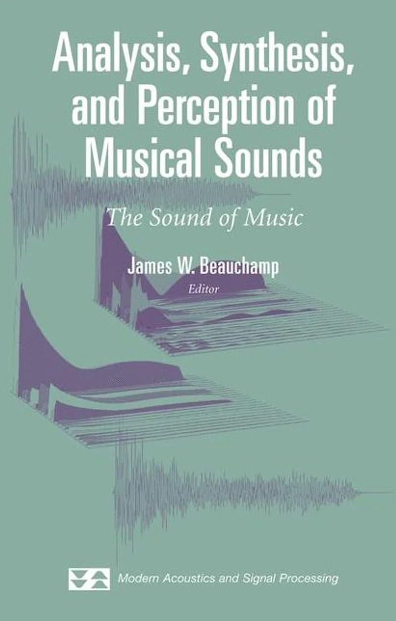 Analysis, Synthesis, and Perception of Musical Sounds: The Sound Music