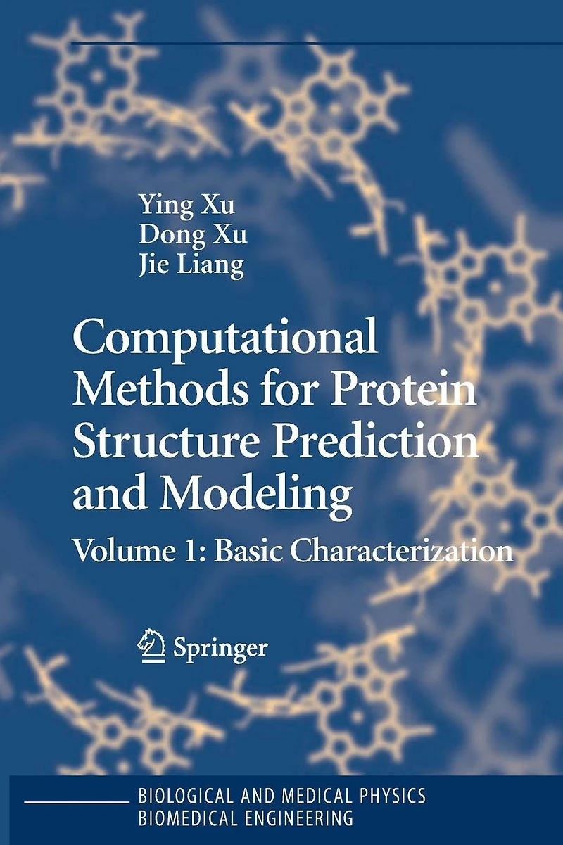 Computational Methods for Protein Structure Prediction and Modeling: Volume 1: Basic Characterization