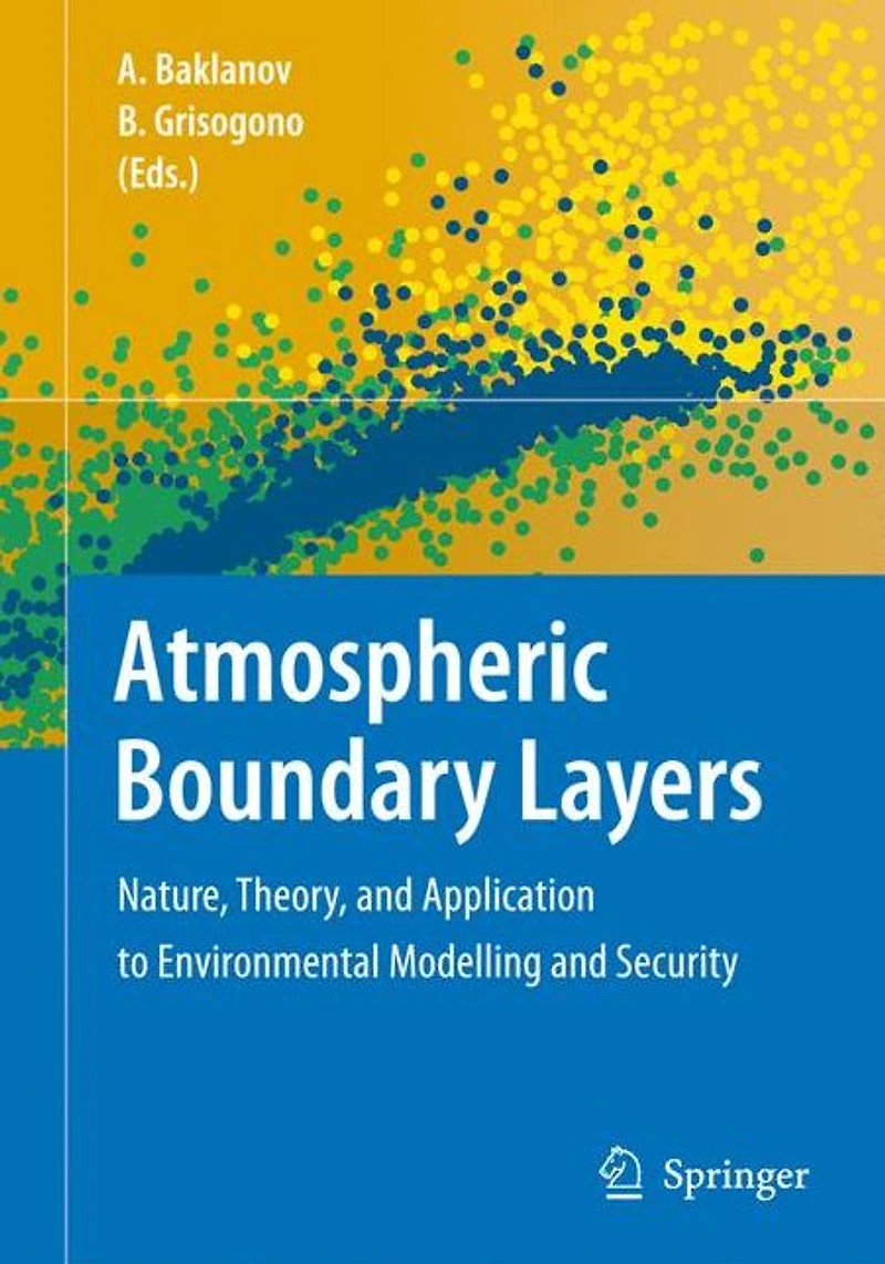 Atmospheric Boundary Layers: Nature, Theory, and Application to Environmental Modelling Security