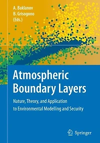 Atmospheric Boundary Layers: Nature, Theory, and Application to Environmental Modelling Security