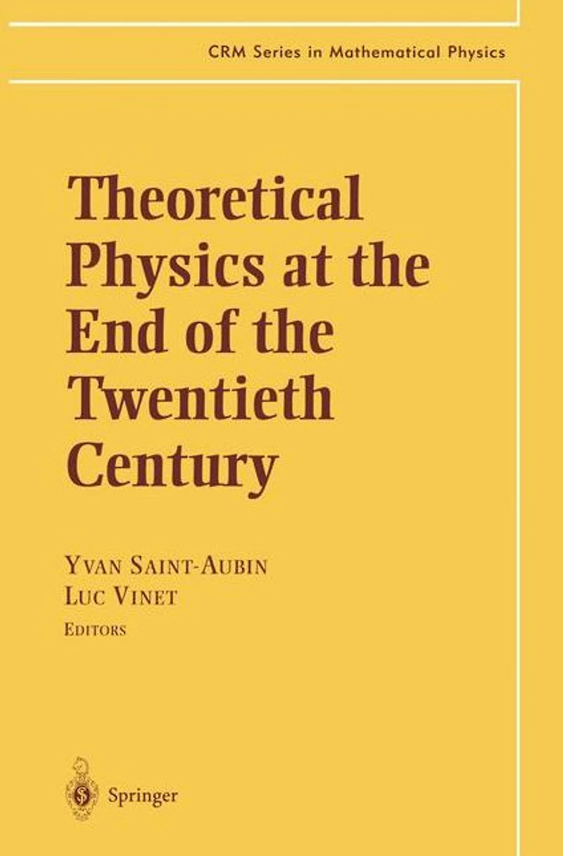 Theoretical Physics at the End of Twentieth Century: Lecture Notes CRM Summer School, Banff, Alberta