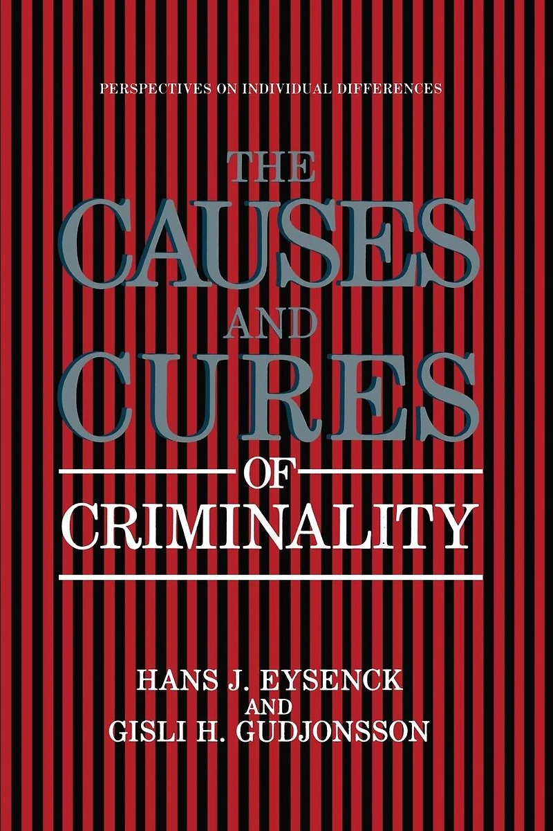 The Causes and Cures of Criminality