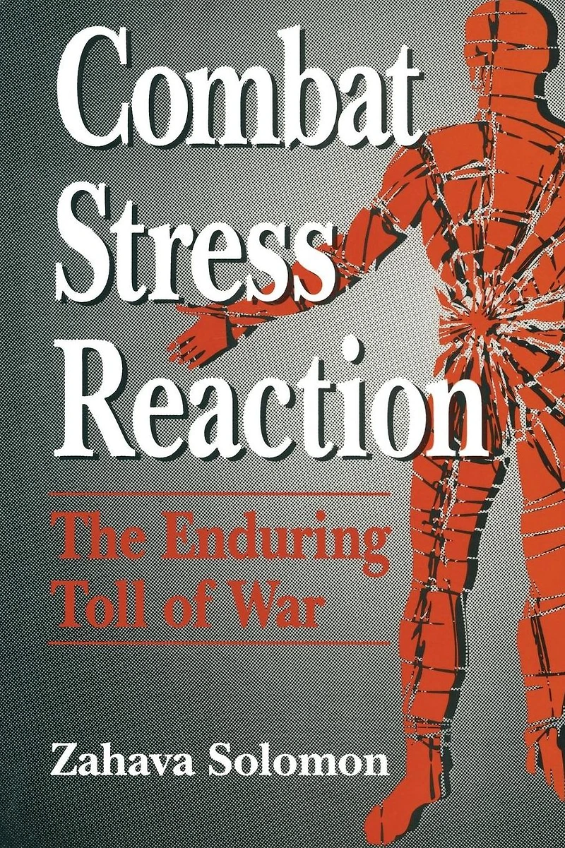 Combat Stress Reaction: The Enduring Toll of War