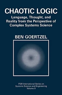 Chaotic Logic: Language, Thought, and Reality from the Perspective of Complex Systems Science