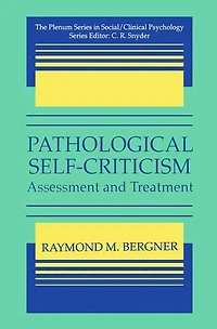 Pathological Self-Criticism: Assessment and Treatment