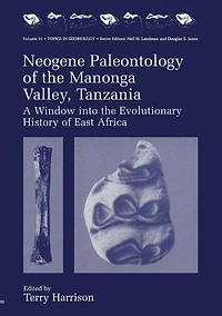 Neogene Paleontology of the Manonga Valley, Tanzania: A Window into Evolutionary History East Africa