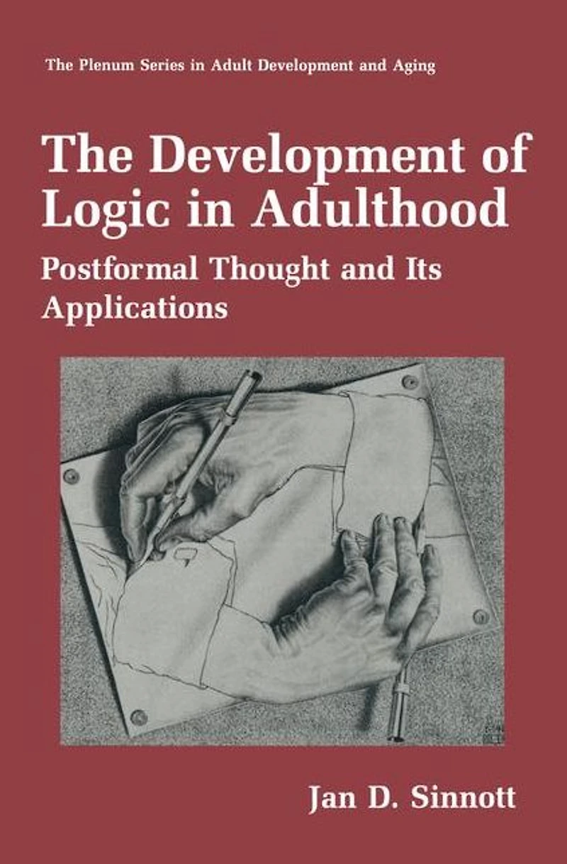 The Development of Logic Adulthood: Postformal Thought and Its Applications