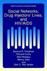 Social Networks, Drug Injectors' Lives, and HIV/AIDS
