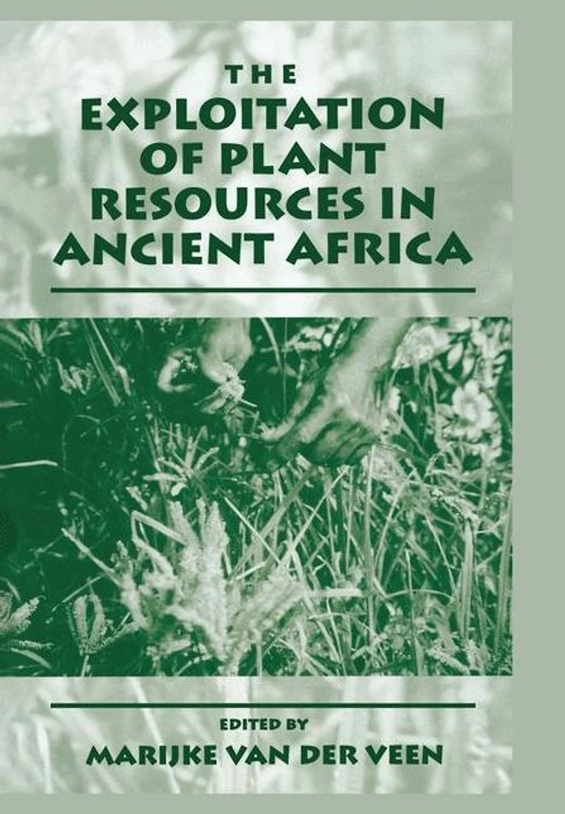 The Exploitation of Plant Resources Ancient Africa