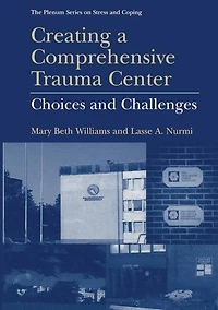 Creating a Comprehensive Trauma Center: Choices and Challenges