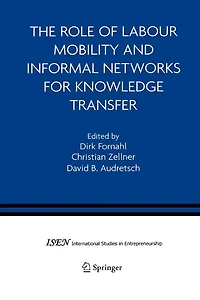 The Role of Labour Mobility and Informal Networks for Knowledge Transfer