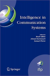 Intelligence Communication Systems: IFIP International Conference on Systems, INTELLCOMM 2005, Montreal, Canada, October 17-19, 2005