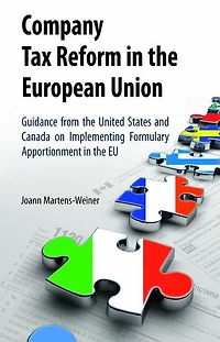 Company Tax Reform the European Union: Guidance from United States and Canada on Implementing Formulary Apportionment EU