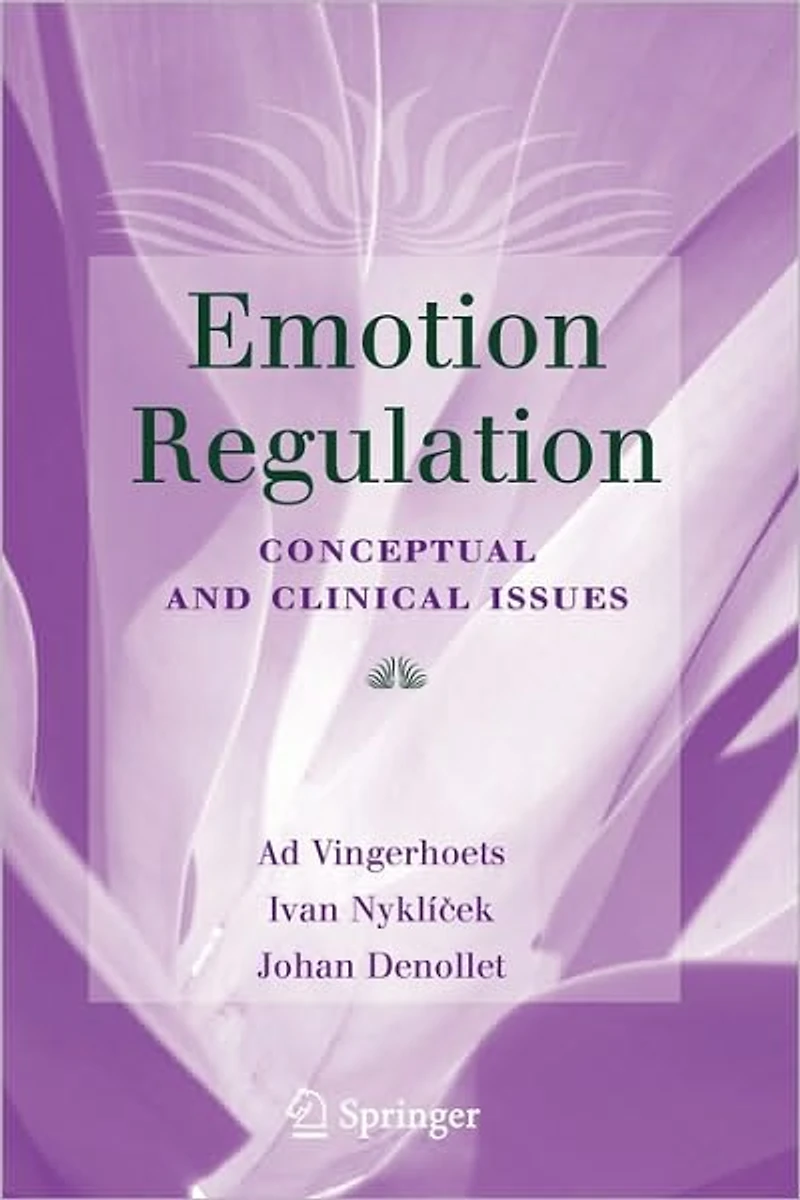Emotion Regulation: Conceptual and Clinical Issues