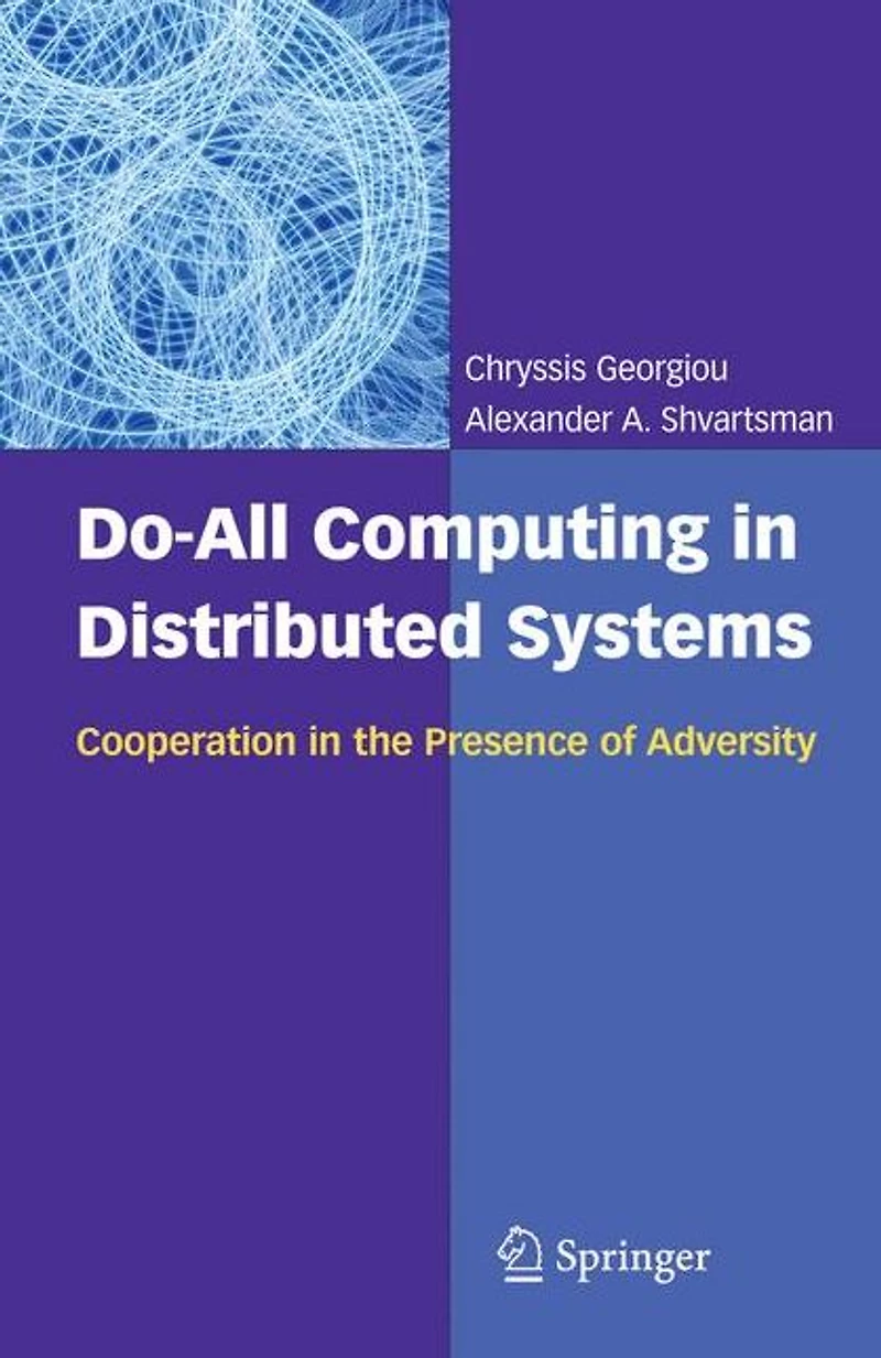 Do-All Computing Distributed Systems: Cooperation the Presence of Adversity