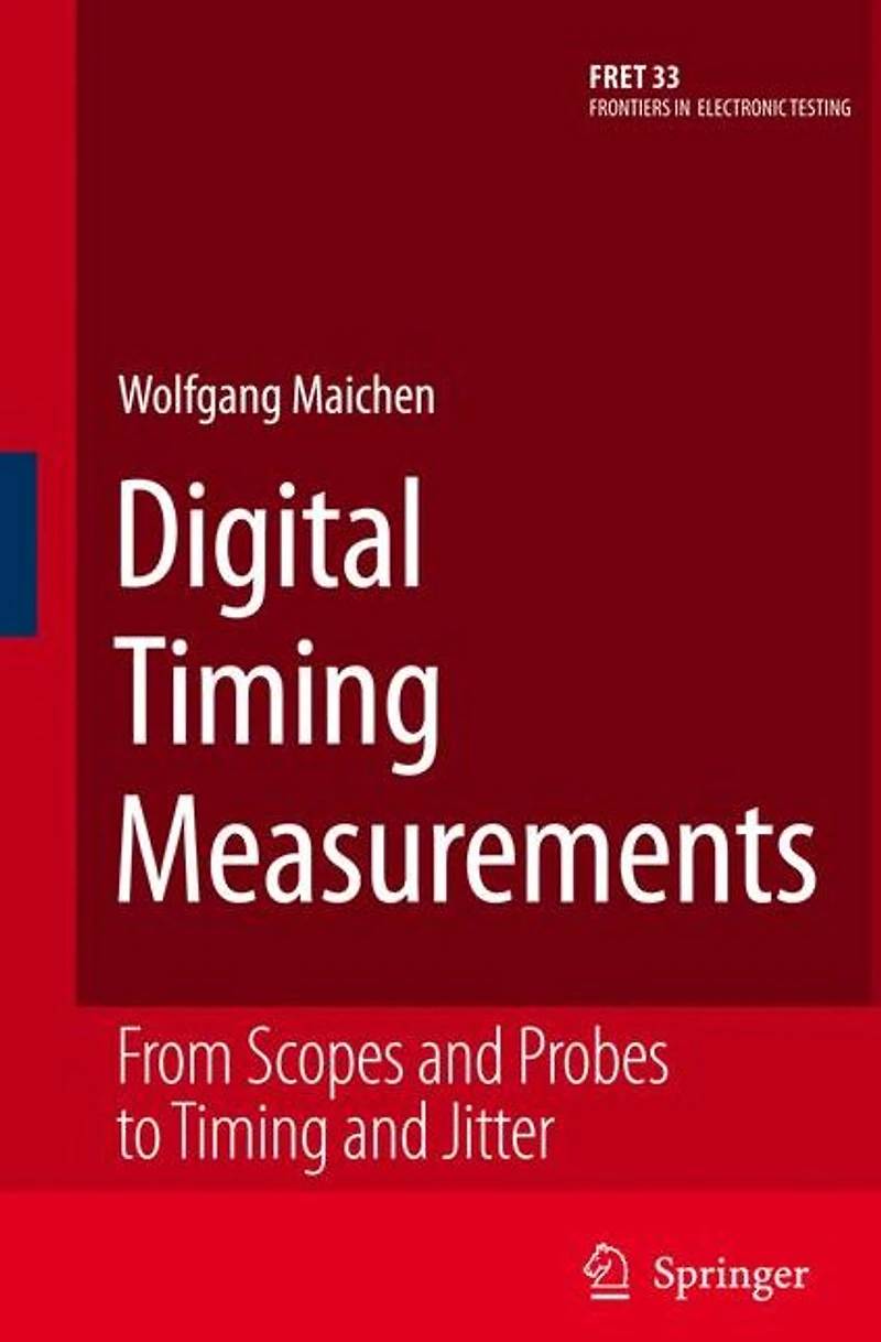 Digital Timing Measurements: From Scopes and Probes to Jitter