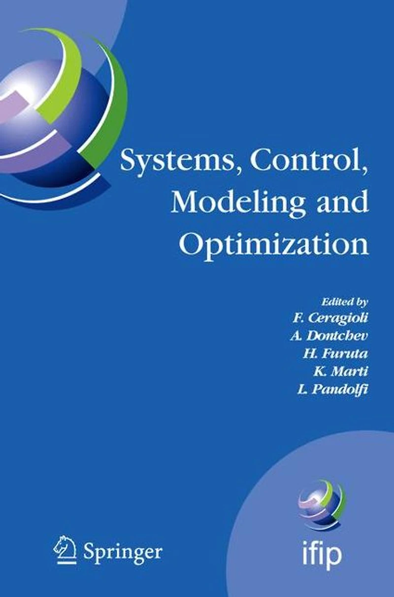 Systems, Control, Modeling and Optimization: Proceedings of the 22nd IFIP TC7 Conference held from July 18-22, 2005, Turin, Italy