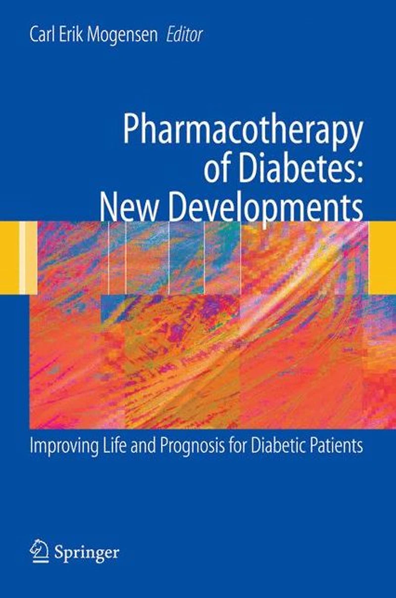 Pharmacotherapy of Diabetes: New Developments: Improving Life and Prognosis for Diabetic Patients