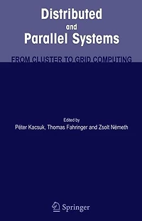 Distributed and Parallel Systems: From Cluster to Grid Computing