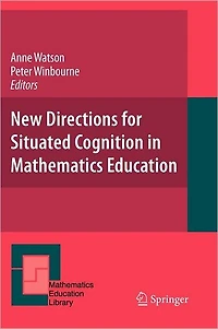 New Directions for Situated Cognition Mathematics Education