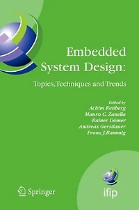 Embedded System Design: Topics, Techniques and Trends: IFIP TC10 Working Conference: International Systems Symposium (IESS), May 30 - June 1, 2007, Irvine (CA), USA
