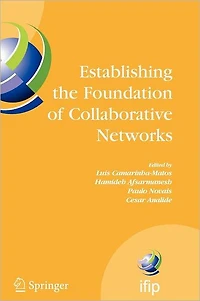 Establishing the Foundation of Collaborative Networks: IFIP TC 5 Working Group 5.5 Eighth Conference on Virtual Enterprises September 10-12, 2007, Guimarães, Portugal