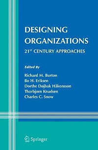 Designing Organizations: 21st Century Approaches