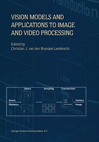 Vision Models and Applications to Image and Video Processing