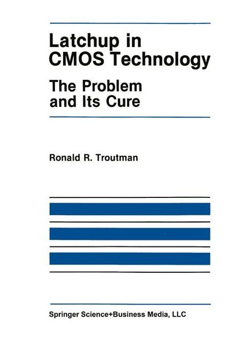 Latchup CMOS Technology: The Problem and Its Cure