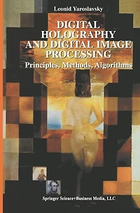 Digital Holography and Image Processing: Principles, Methods, Algorithms