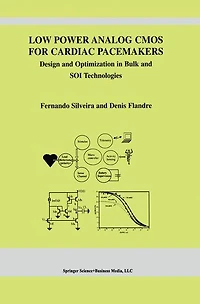 Low Power Analog CMOS for Cardiac Pacemakers: Design and Optimization Bulk SOI Technologies