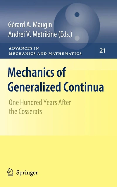 Mechanics of Generalized Continua: One Hundred Years After the Cosserats