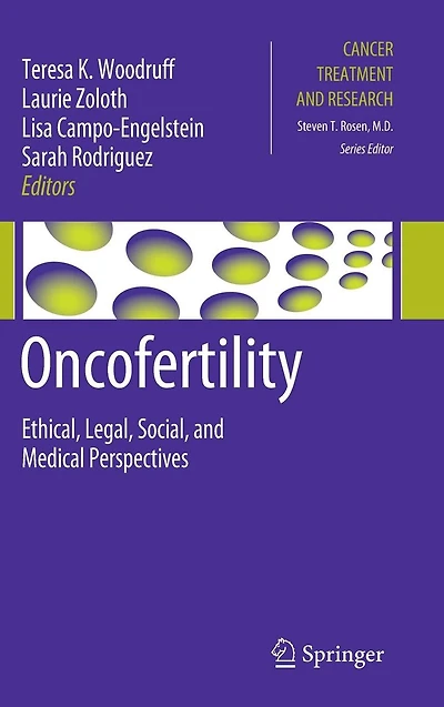 Oncofertility: Ethical, Legal, Social, and Medical Perspectives