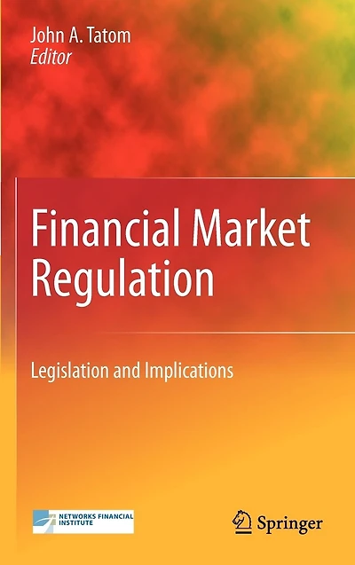 Financial Market Regulation: Legislation and Implications