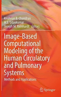 Image-Based Computational Modeling of the Human Circulatory and Pulmonary Systems: Methods Applications