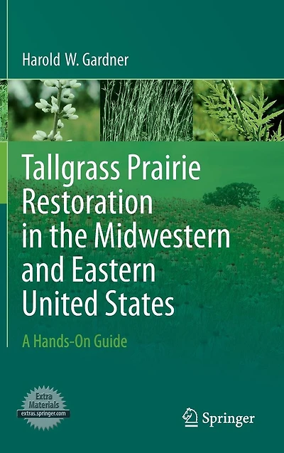 Tallgrass Prairie Restoration the Midwestern and Eastern United States: A Hands-On Guide