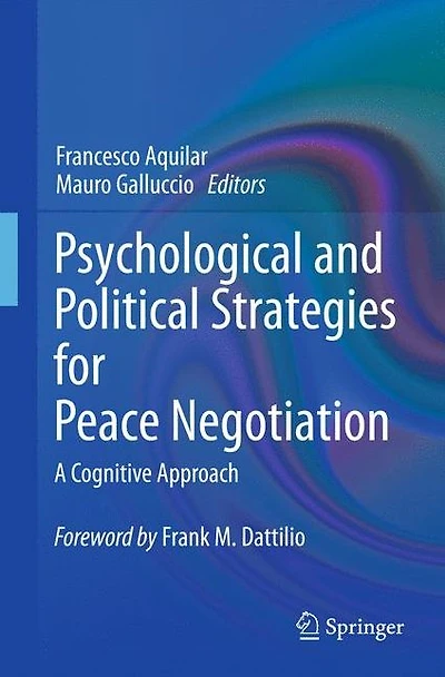 Psychological and Political Strategies for Peace Negotiation: A Cognitive Approach